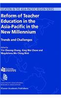 Reform of Teacher Education in the Asia-Pacific in the New Millennium