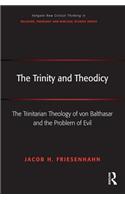 Trinity and Theodicy: The Trinitarian Theology of von Balthasar and the Problem of Evil