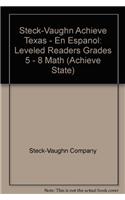 Steck-Vaughn Achieve En Espanol Texas: Leveled Readers Grades 5 - 8 Math(Achieve State)