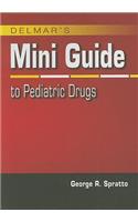 Delmar's Mini Guide to Pediatric Drugs