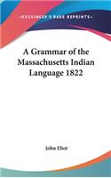 A Grammar of the Massachusetts Indian Language 1822