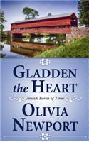 Gladden the Heart: (5 Amish Turns of Time)