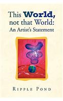 This World, not that World