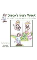 Diego's Busy Week: Learn the Days of the Week as You Tag Along with a Boy Named Diego.