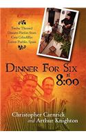 Dinner For Six at 8: 00: Twelve Themed Dinners Parties from Casa Cebadillas Torrox Pueblo, Spain