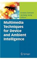 Multimedia Techniques for Device and Ambient Intelligence