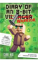 Diary of an 8-Bit Warrior: An Unofficial Minecraft Adventure Volume 1