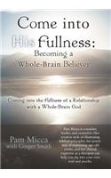 Come Into His Fullness