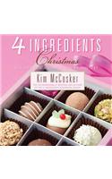 4 Ingredients Christmas: Recipes for a Simply Yummy Holiday