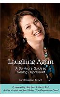 Laughing Again: A Survivor's Guide to Healing Depression