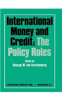 International Money and Credit: The Policy Roles