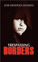 Trespassing Borders