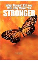 What Doesn't Kill You Will Only Make You Stronger