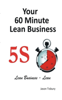 Your 60 Minute Lean Business - 5S Implementation Guide