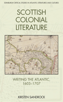 Scottish Colonial Literature: Writing the Atlantic, 1603-1707