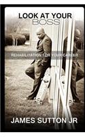 Look at Your Boss! Rehabilitation for Your Career!