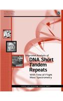 Improved Analysis of DNA Short Tandem Repeats With Time-of-Flight Mass Spectrometry