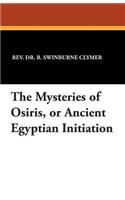 The Mysteries of Osiris, or Ancient Egyptian Initiation