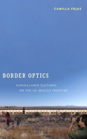 Border Optics: Surveillance Cultures on the Us-Mexico Frontier