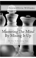 Mastering The Mind By Mixing It Up
