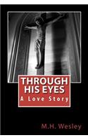 Through His Eyes: A Love Story