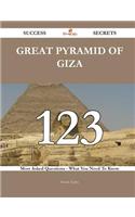 Great Pyramid of Giza 123 Success Secrets - 123 Most Asked Questions on Great Pyramid of Giza - What You Need to Know