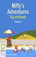 Miffy's Adventures Big and Small: Volume Three