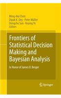 Frontiers of Statistical Decision Making and Bayesian Analysis