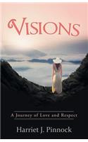 Visions: A Journey of Love and Respect