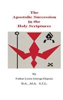 Apostolic Succession in the Holy Scriptures