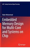 Embedded Memory Design for Multi-Core and Systems on Chip