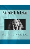 Pain Relief in an Instant