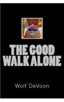 The Good Walk Alone
