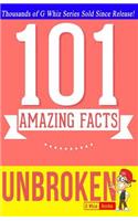 Unbroken - 101 Amazing Facts