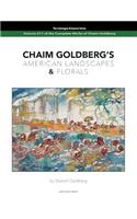 CHAIM GOLDBERG'S American Landscapes & Florals