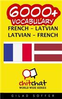 6000+ French - Latvian Latvian - French Vocabulary