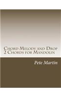 Chord Melody and Drop 2 Chords for Mandolin