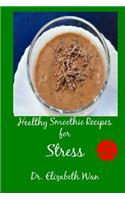Healthy Smoothie Recipes for Stress 2nd Edition