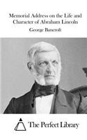 Memorial Address on the Life and Character of Abraham Lincoln
