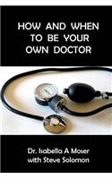 How and When to be Your Own Doctor