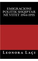 Emigracioni Politik Shqiptar Ne Vitet 1944-1955