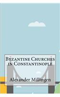 Byzantine Churches in Constantinople