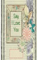 Say I Love You: Valentine's Day Journal (Composition Book Journal) (8.5 X 11 Large)(110 Pages), Valentine's Day Gifts