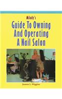 Milady's Guide to Owning and Operating a Nail Salon