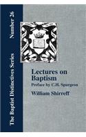 Lectures On Baptism. With a Preface by C. H. Spurgeon: (English)