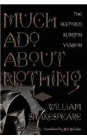 Much Ado about Nothing (Klingon Language Edition): The Restored Klingon Text