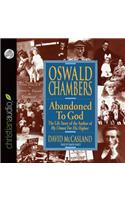 Oswald Chambers: Abandoned to God: The Life Story of the Author of 