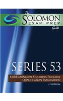 The Solomon Exam Prep Guide: Series 53 - Msrb Municipal Securities Principal Qualification Examination