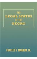 The Legal Status of the Negro