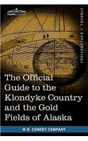 The Official Guide to the Klondyke Country and the Gold Fields of Alaska